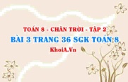 Bài 3 trang 36 Toán 8 Chân trời sáng tạo Tập 2